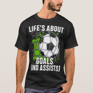 Life’s About Goals And Ists Funny Quote Youth Socc T-Shirt