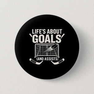 Life’s About Goals And Ists Hockey _1 6 Cm Round Badge