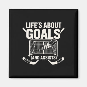 Life’s About Goals And Ists Hockey _1  Magnet