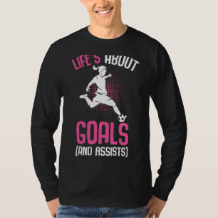 Life´s About Goals Soccer Girl Youth Players T-Shirt