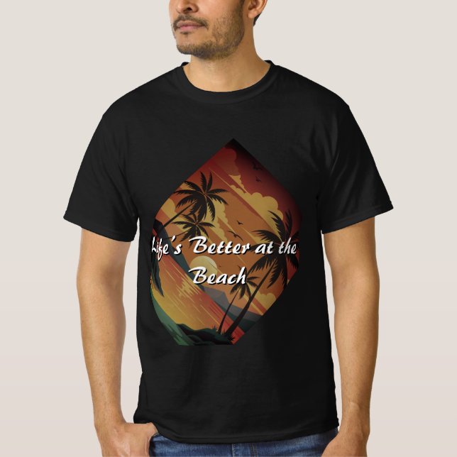 Life’s Better at the Beach Sunset T-Shirt (Front)