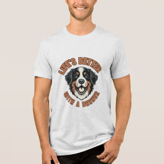 Life’s better with a Berner Bernese Dog unisex Tri-Blend Shirt