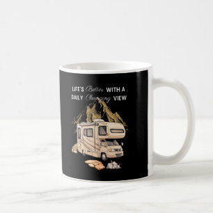 Life’s Better With A Daily Changing View Coffee Mug