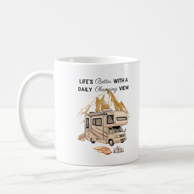 Life’s Better With A Daily Changing View  Coffee Mug (Left)