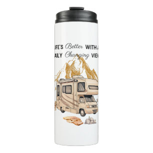 Life’s Better With A Daily Changing View  Thermal Tumbler