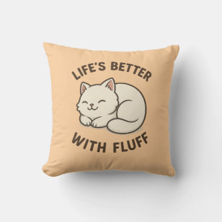 Life’s Better With Fluff – Cute Fluffy White Cat P Cushion