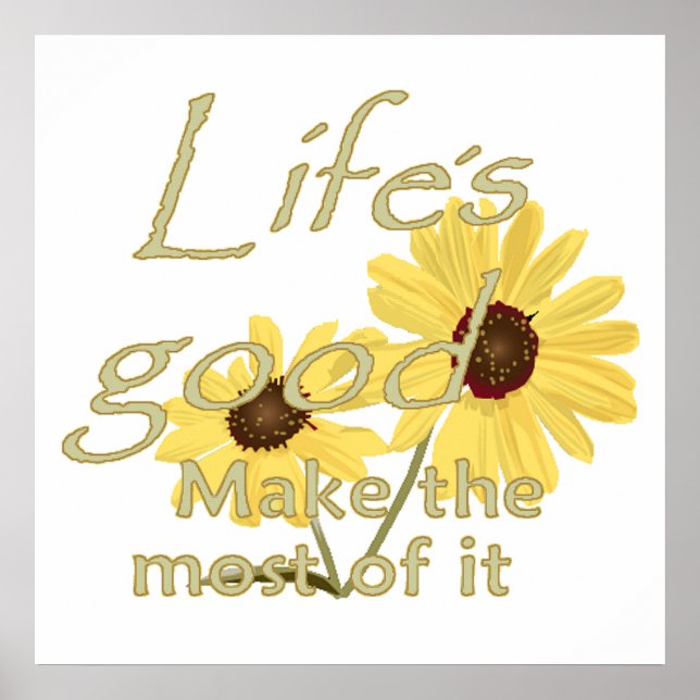 Life’s Good POSTER Print (Front)