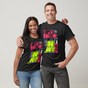 "Life’s Short - Stretch It Anyway" Yoga T-Shirt