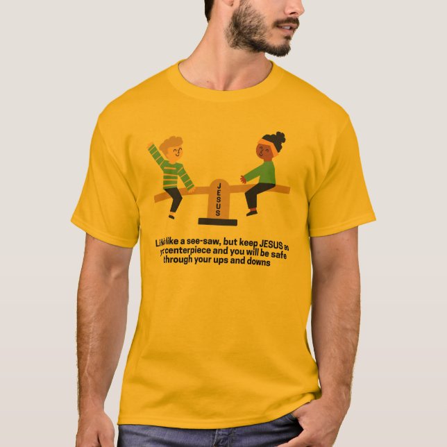 Life’s ups & downs like a see-saw t-shirt  (Front)