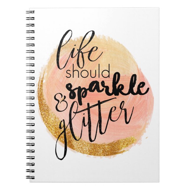 Life Should Sparkle and Glitter Notebook (Front)