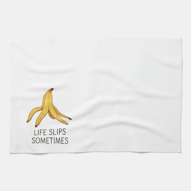Life Slips Sometimes – Funny Banana Peel Design Tea Towel (Horizontal)
