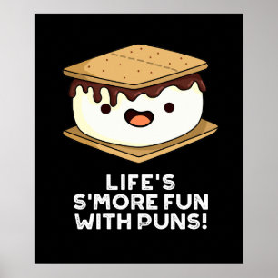 Life Smore Fun With Puns Funny Food Pun Dark BG Poster