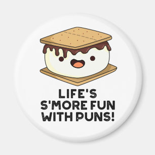Life Smore Fun With Puns Funny Food Pun Magnet