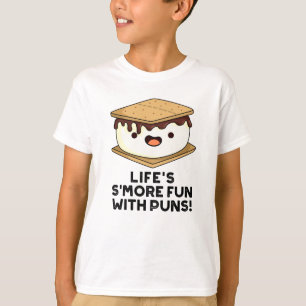 Life Smore Fun With Puns Funny Food Pun T-Shirt