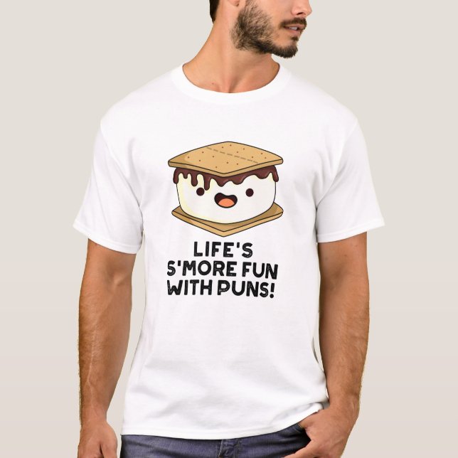 Life Smore Fun With Puns Funny Food Pun  T-Shirt (Front)