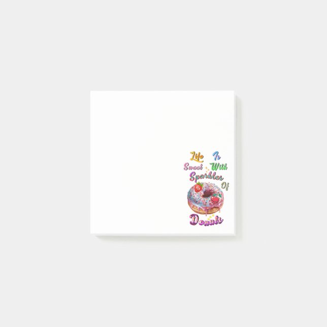 Life Sticky Is Sweet With Sparkles Of Doughnuts Post-it Notes (Front)