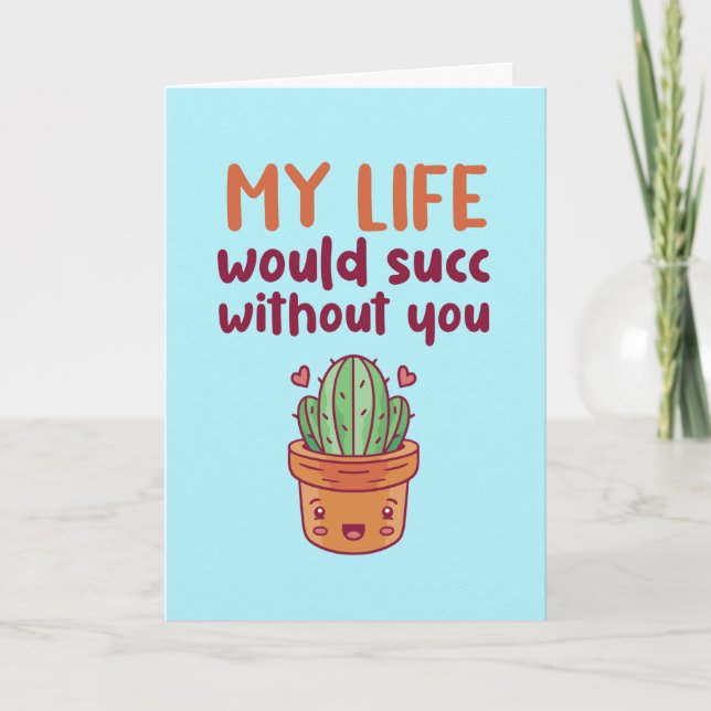 Life Succ Without You Pun Funny Valentine's Day Holiday Card (Front)