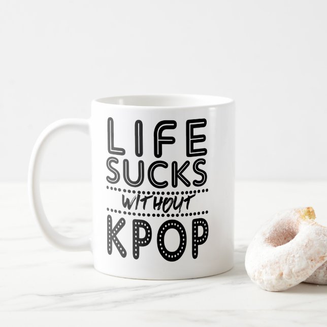Life Sucks Without KPOP Coffee Mug (With Donut)