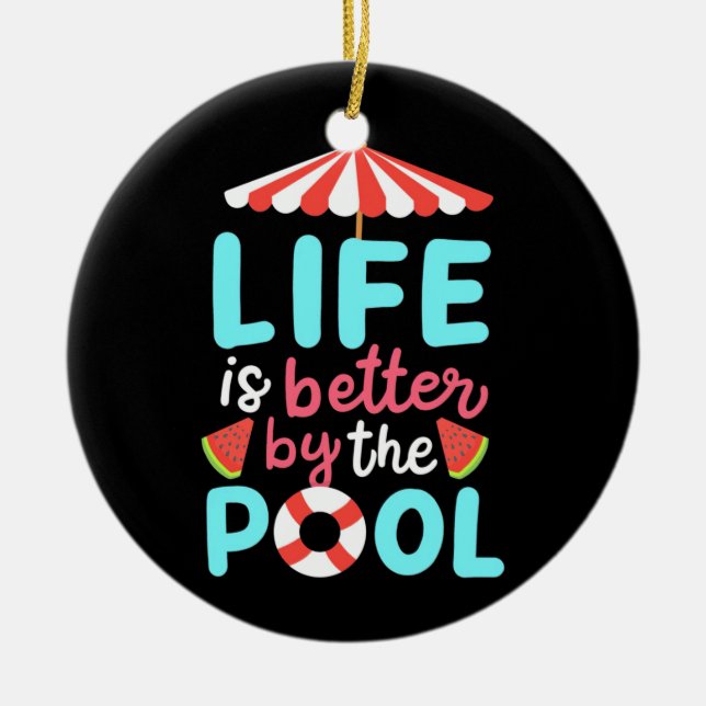 Life Swimmer Is Better By The Pool Ceramic Ornament (Front)