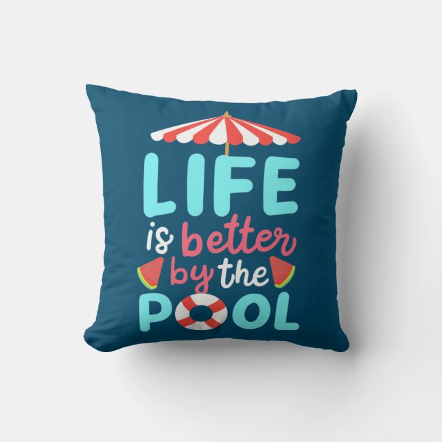 Life Swimmer Is Better By The Pool Cushion (Front)