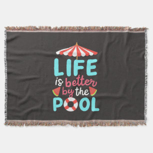 Life Swimmer Is Better By The Pool Throw Blanket