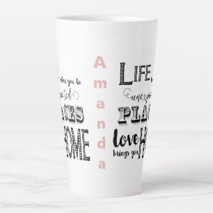 Life Takes You to Unexpected Places Love Brings Latte Mug