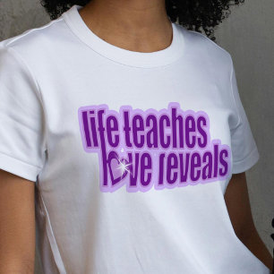 Life teaches love reveals purple slogan top