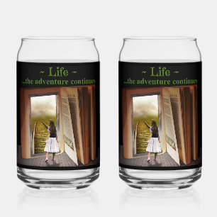 Life, the adventure continues can glass