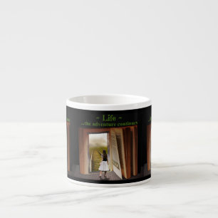 Life, the adventure continues espresso cup
