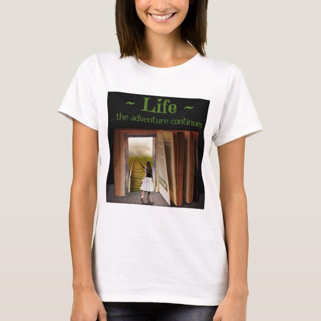 Life, the adventure continues T-Shirt (Front)