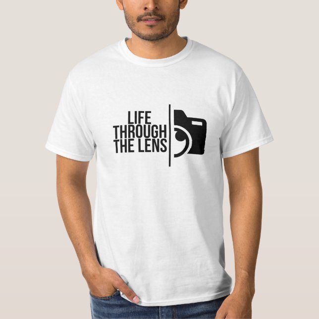 Life Through the Lens – Creative Photography Quote T-Shirt (Front)