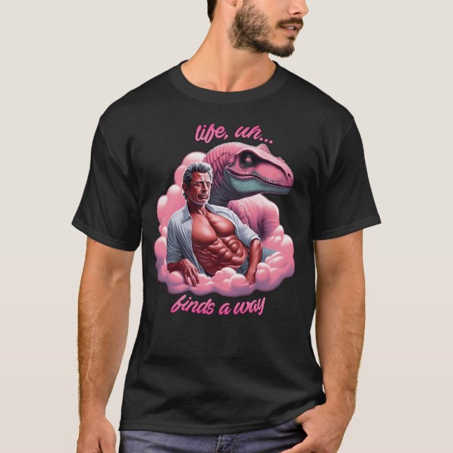 Life Uh... Finds A Way Pink Ian Malcolm T-Shirt (Front)