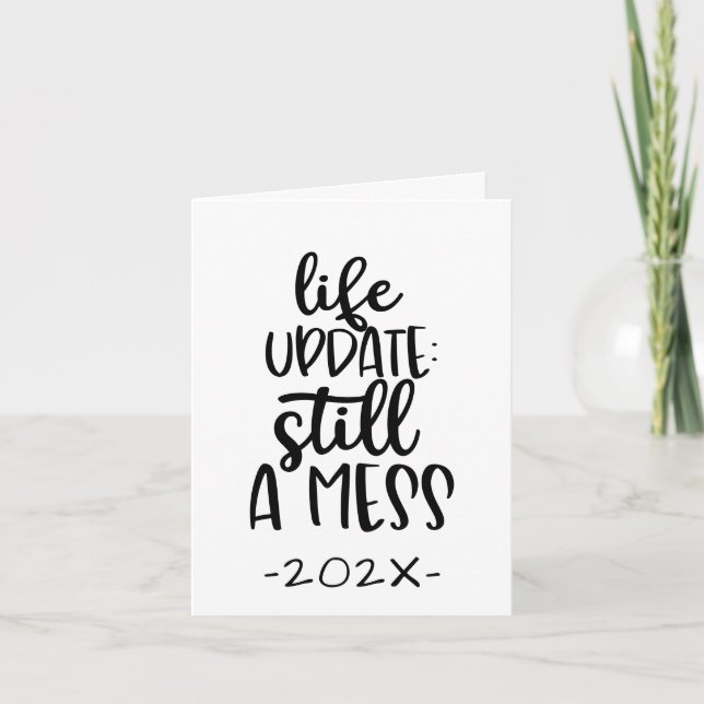 Life Update: Still A Mess | Funny Reaching Out Holiday Card (Front)