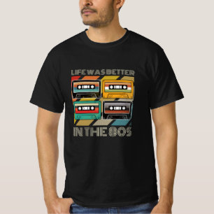 Life Was Better In The 80s Music Retro T-Shirt