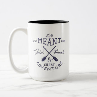 "Life Was Meant.." - Black Two-Tone Mug