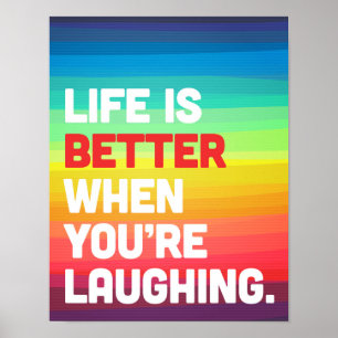 Life When You're Laughing Quote Poster