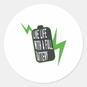 Life with a Full Battery Classic Round Sticker