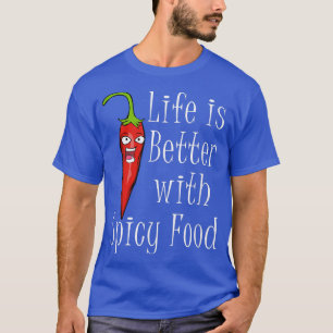 Life With Chilies Funny Saying Pepper Food T-Shirt
