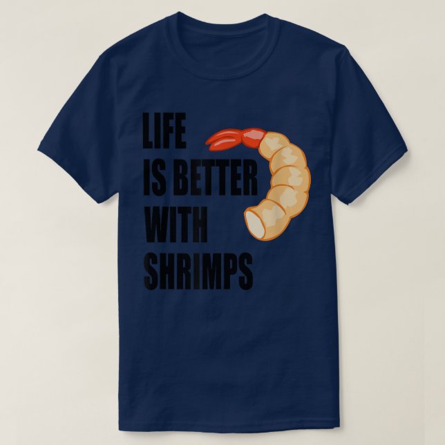 Life With Shrimps Funny Seafood Chef Prawn  T-Shirt (Design Front)