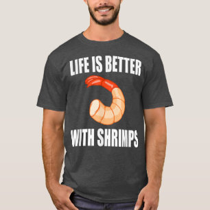 Life With Shrimps Ironic Saying Seafood Chef T-Shirt