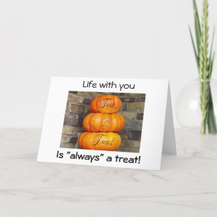 LIFE WITH U IS ALWAYS A TREAT-SHOW U ON HALLOWEEN CARD