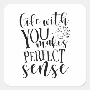 Life With You Makes Perfect Sense Square Sticker