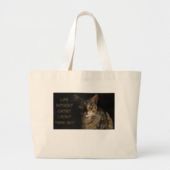 Life without cats? I don’t think so! custom funny Large Tote Bag (Front)