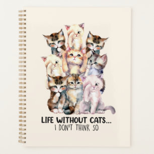 Life Without Cats? I Don’t Think So Planner