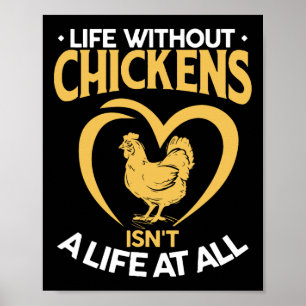 Life Without Chickens Funny Chicken Lover Farm Fre Poster