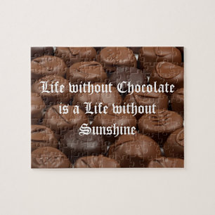Life without Chocolate is a Life without Sunshine Jigsaw Puzzle