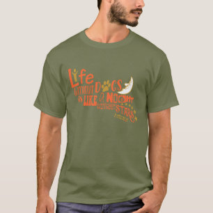 Life Without Dogs Is Like T-Shirt
