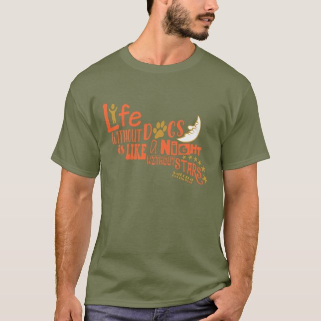 Life Without Dogs Is Like T-Shirt (Front)