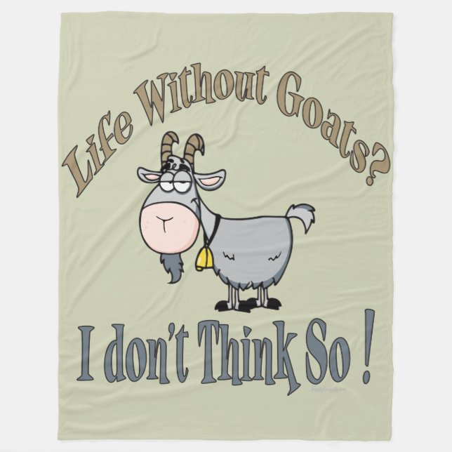 LIFE WITHOUT GOATS | by TotallyGoatally™ Fleece Blanket (Front)