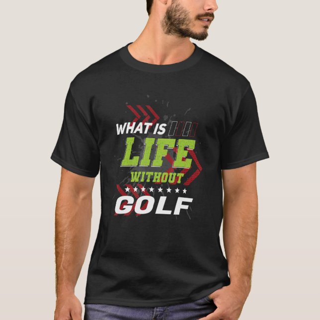 Life Without Golf  Sports Humour Games Golfer Play T-Shirt (Front)